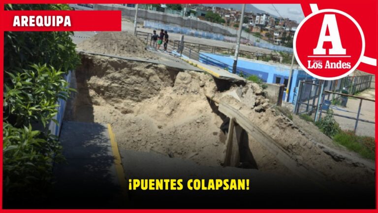 Arequipa: dos puentes colapsan tras temporada pluvial
